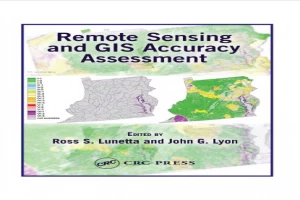 Remote sensing and GIS accuracy assessment